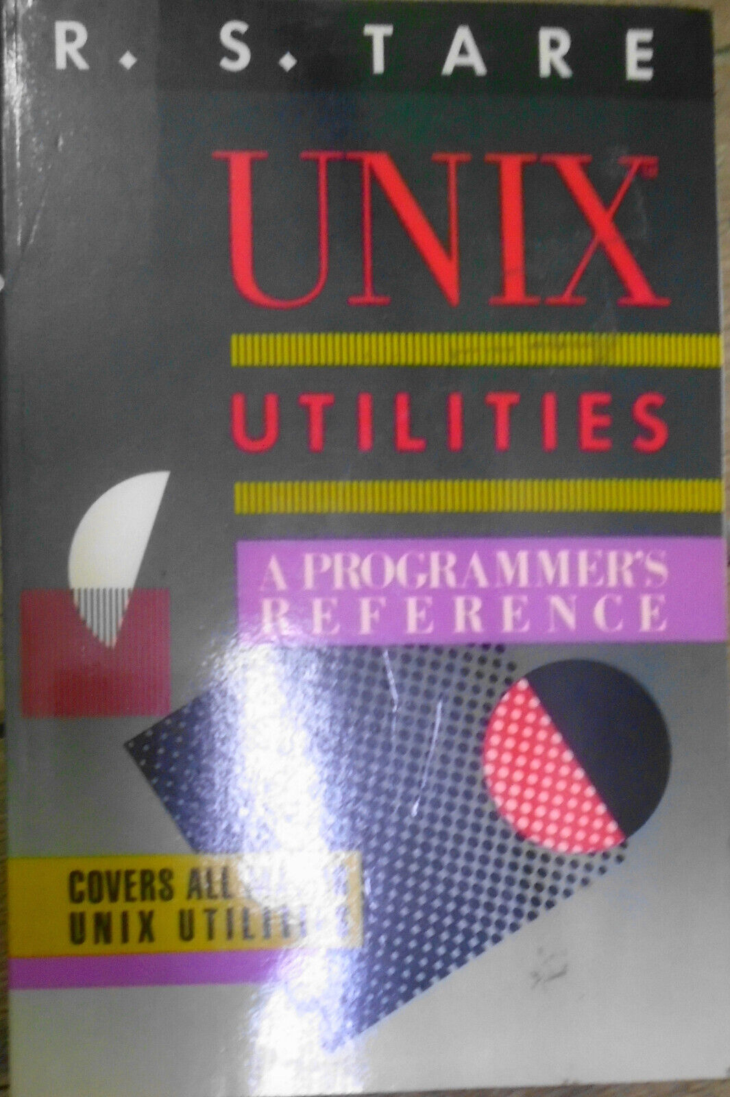 Ramkrishna S. Tare : Unix Utilities. 1987. PB.