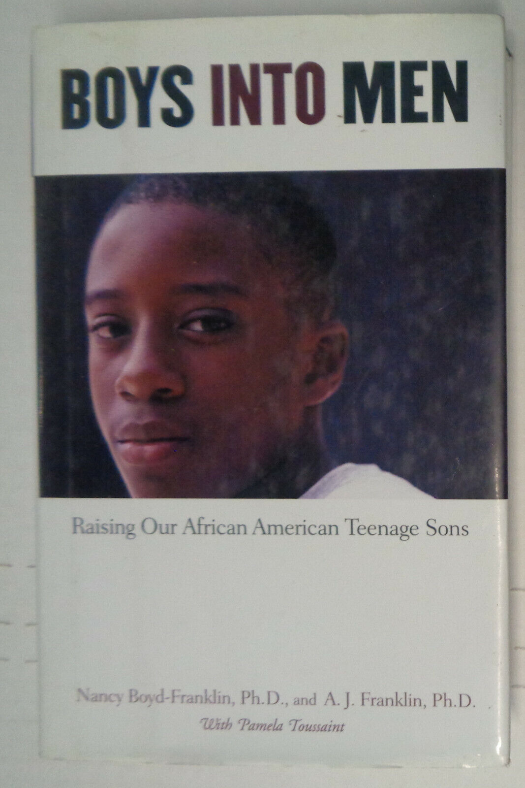 Boys into Men: Raising Our African American Teenage Sons by Boyd-Franklin