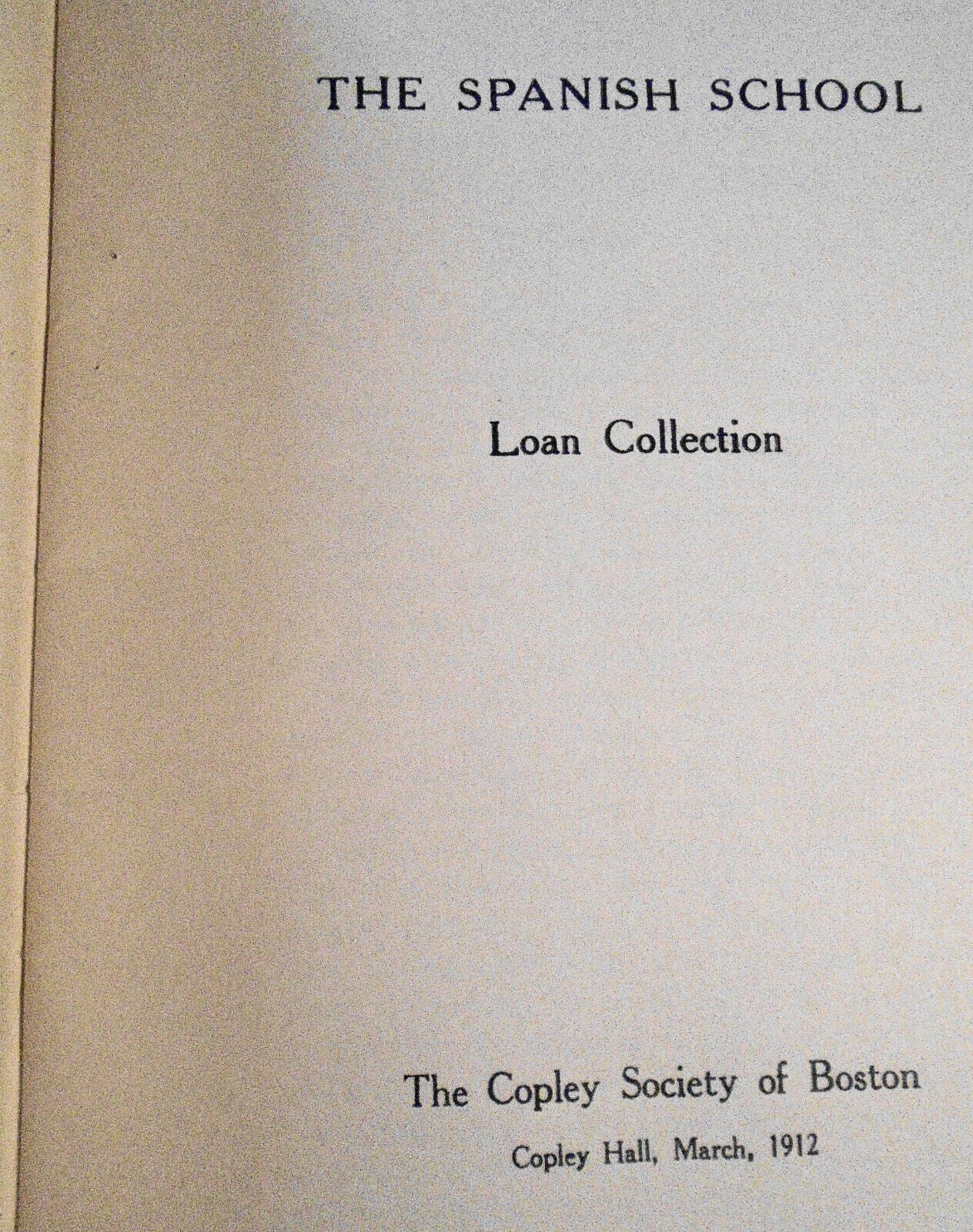 The Spanish school : loan collection : the Copley Society of Boston, Copley Hall