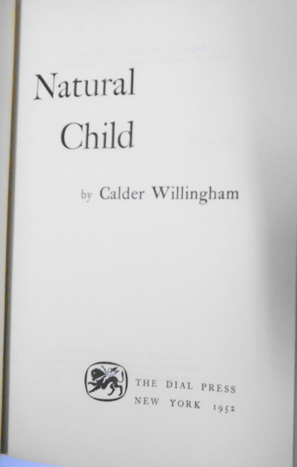 Calder Willingham : Natural Child 1952 First Edition. Fine/Fine. HC/DJ. 1st ptg.