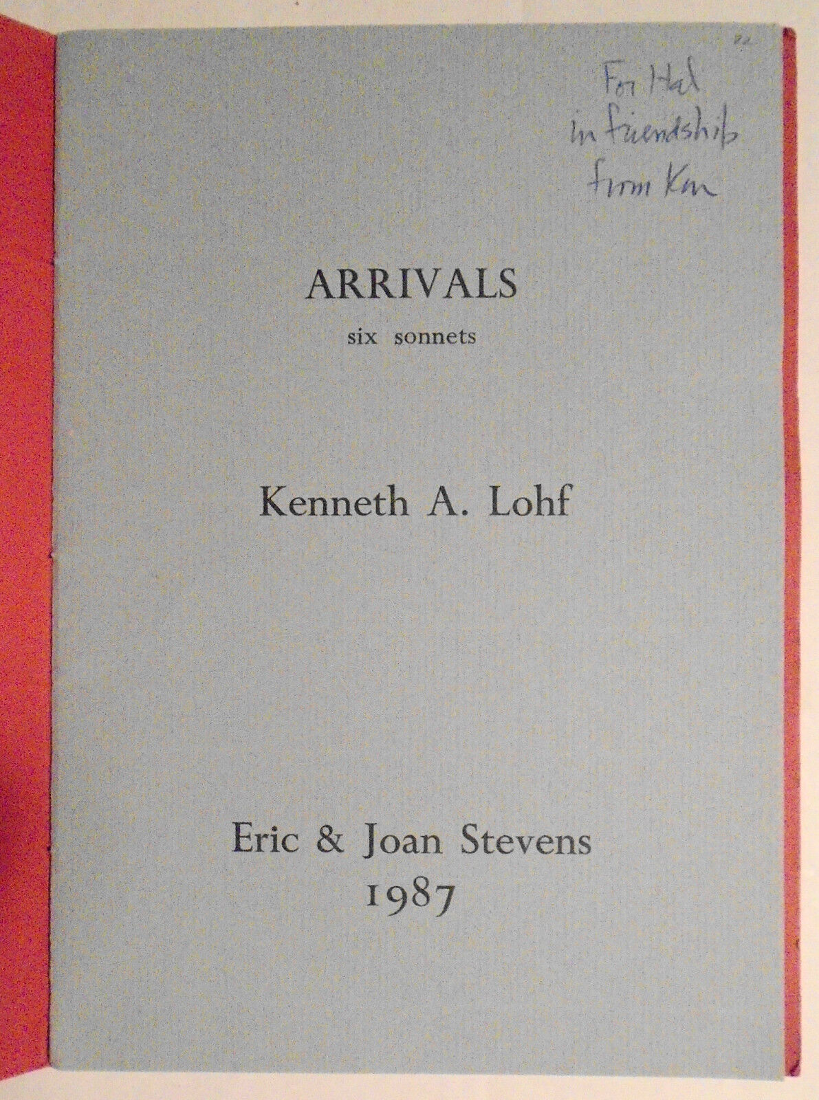 Arrivals : six sonnets, by Kenneth A Lohf. SIGNED Limited edition # 49 Of 100.