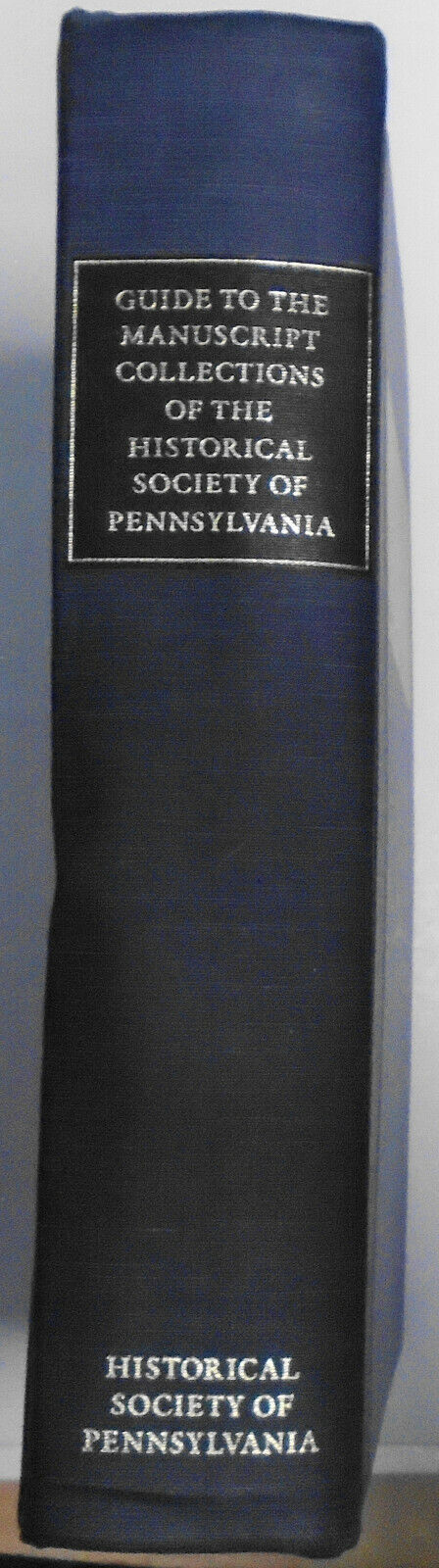 Guide to the Manuscript Collections of the Historical Society of Pennsylvania.