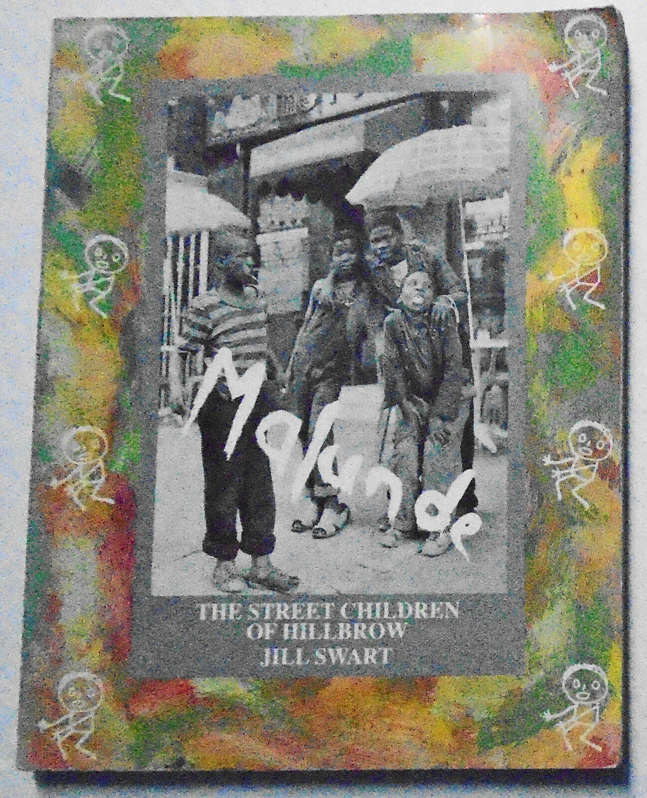 Malunde : the street children of Hillbrow, by Jill Swart. 1990.