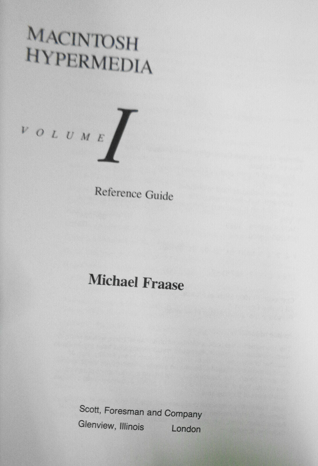 Macintosh hypermedia, Vol. 1, Reference guide - by Michael Fraase. 1989