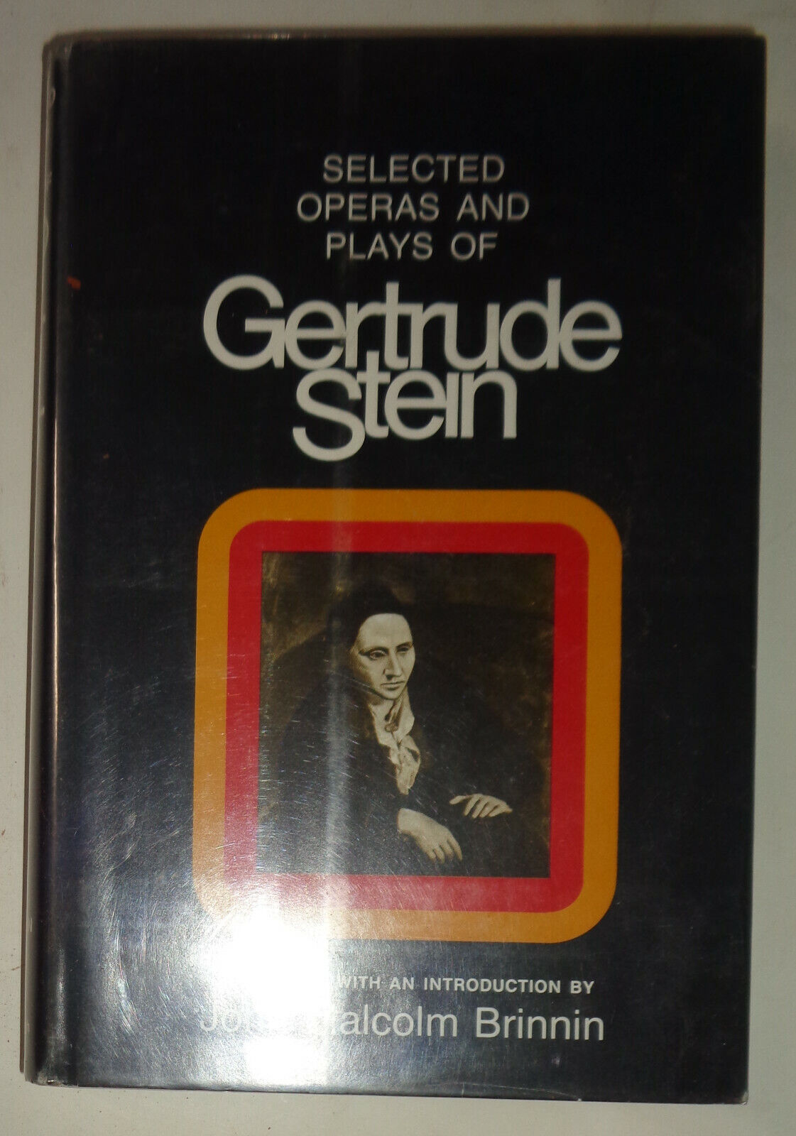 Selected Operas and Plays of Gertrude Stein, ed John Brinnin. 1st edition 1970