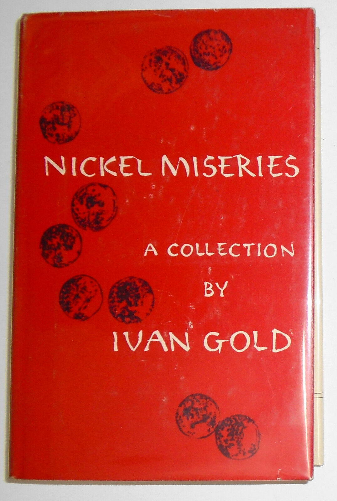 Ivan Gold -- Nickel Miseries. First Edition, 1963. 1st Print1ng. Hardcover.