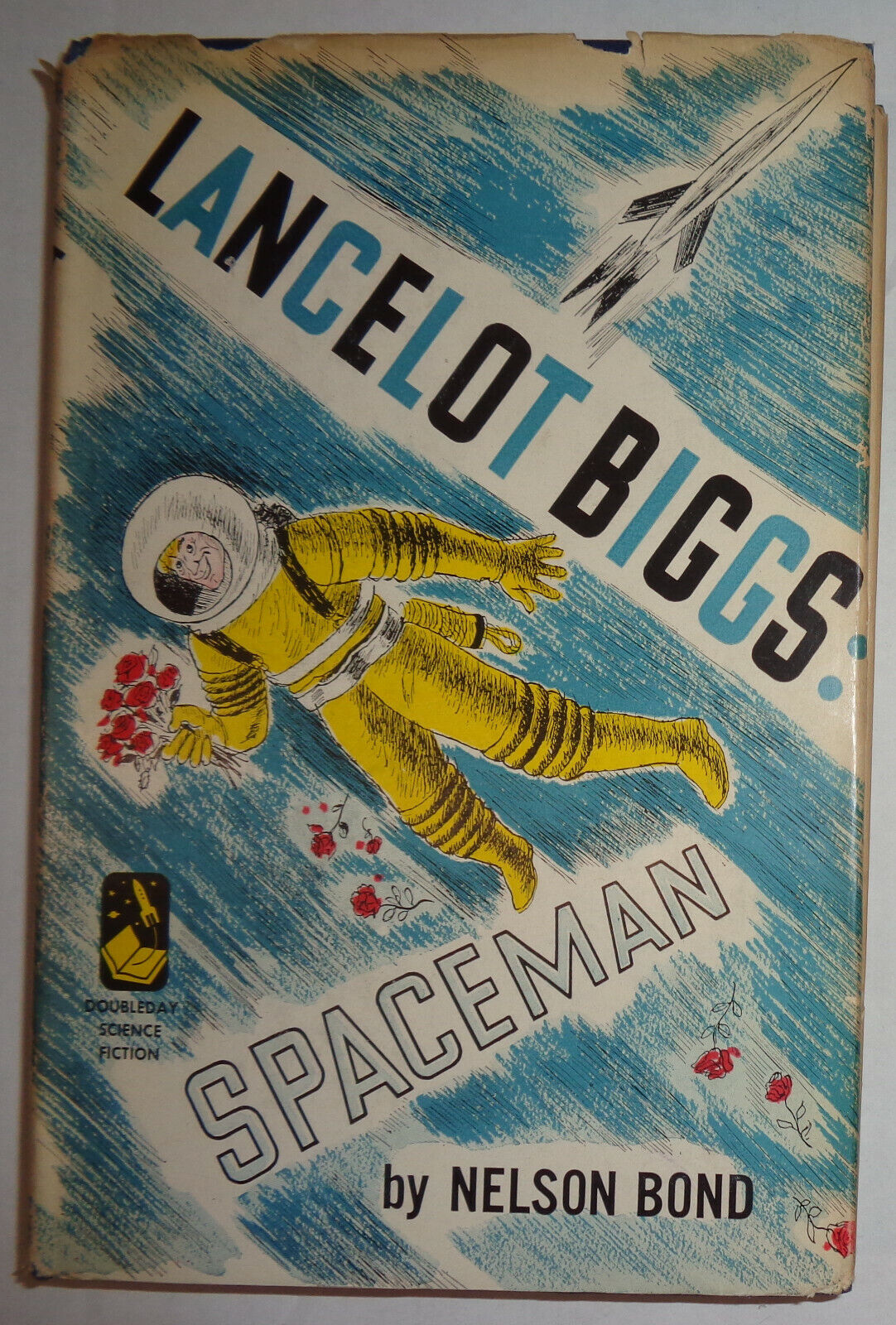 Nelson Bond: The Remarkable Exploits of Lancelot Biggs Spaceman 1st Edition 1950
