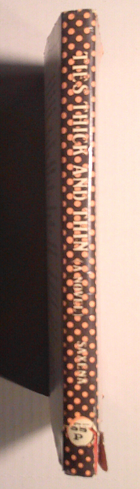 Ties - Thick and Thin, by Nirankar Narain Saxena - SIGNED /inscribed HC/DJ 1990