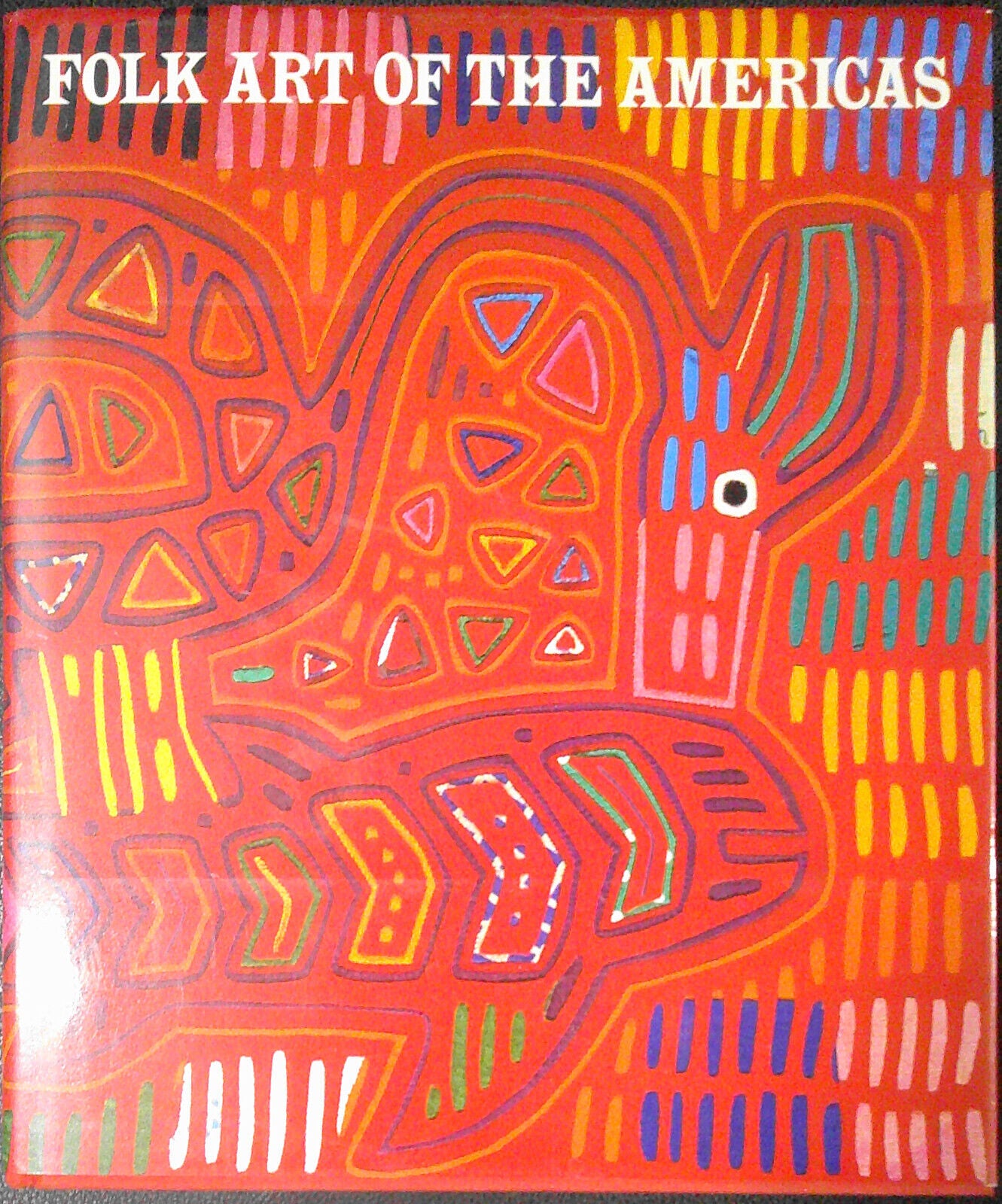 Folk Art of the Americas by August Panyella - Hardcover Fine/Fine. 1989.