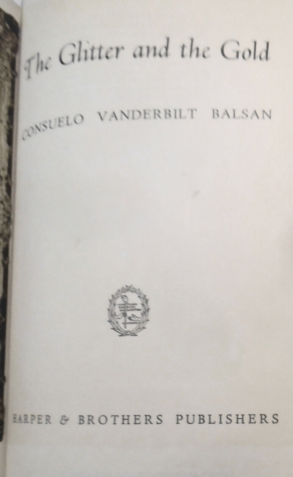 Consuelo Vanderbilt Balsan : The Glitter and the Gold. First edition 1952. HC/DJ