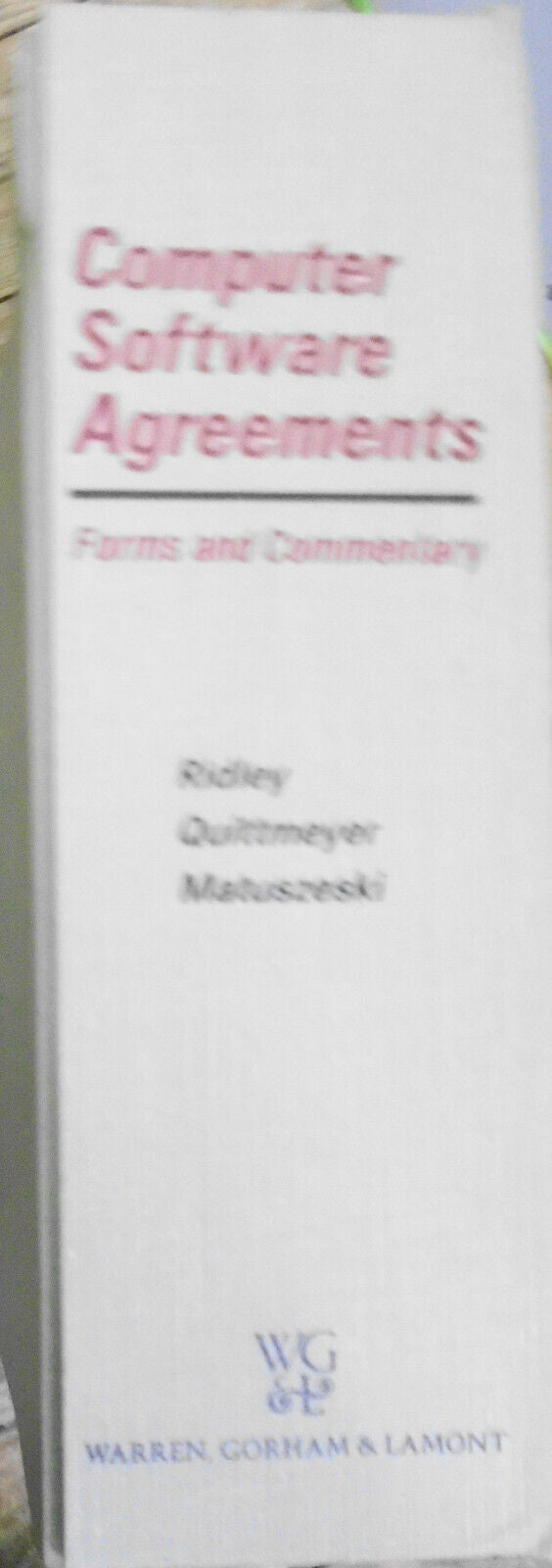 Computer Software Agreements: Forms and Commentary. Warren Gorham & Lamont, 1987