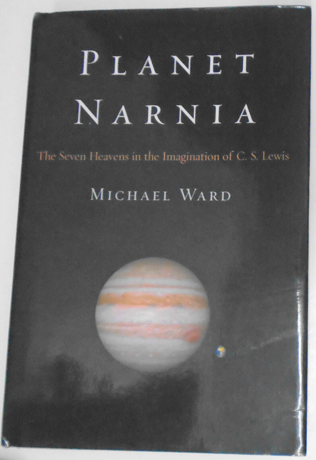 Planet Narnia: The Seven Heavens in the Imagination of C S Lewis by Michael Ward