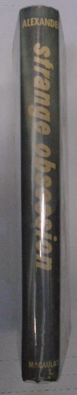 Strange Obsession, by George Alexander / First Edition 1959. Hardcover/DJ. Fine.