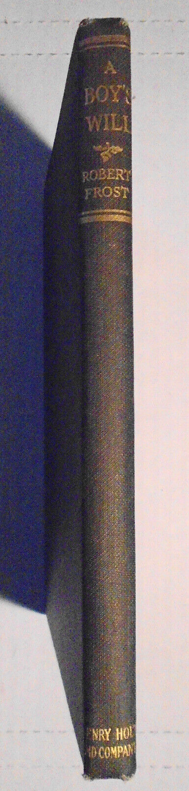 Robert Frost : A Boy's Will. First Edition, 1915.