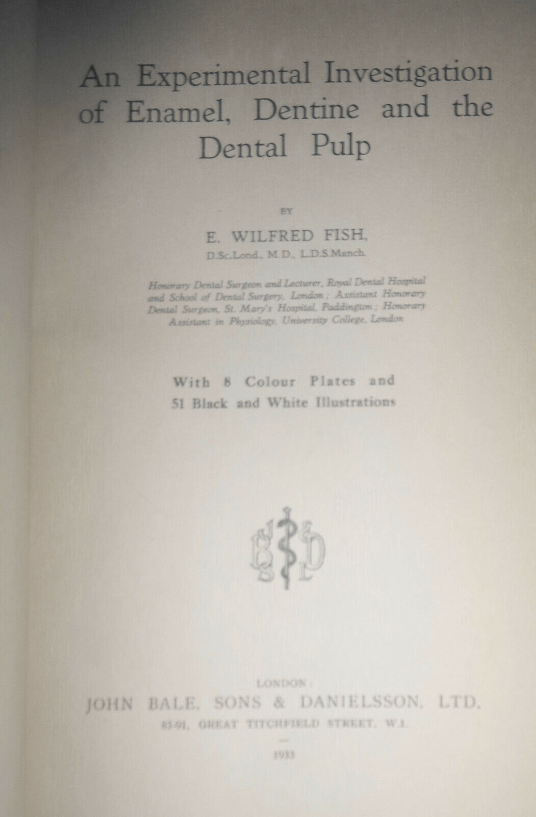 Experimental Investigation Of Enamel Dentine & Dental Pulp SIGNED by W Fish 1933