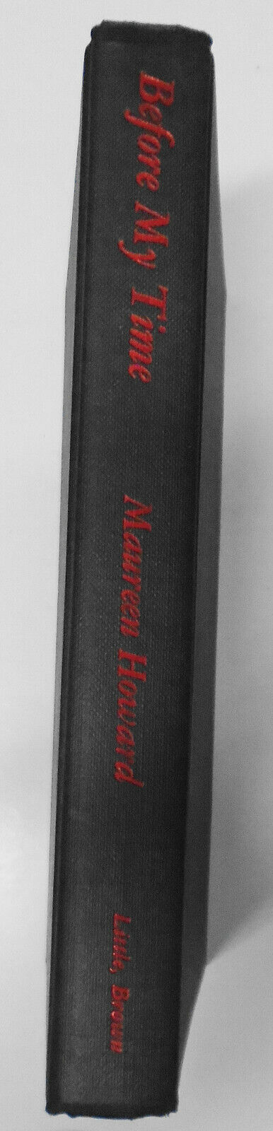 Before My Time, by Maureen Howard. Special Advance Reading Copy. Hardcover 1974