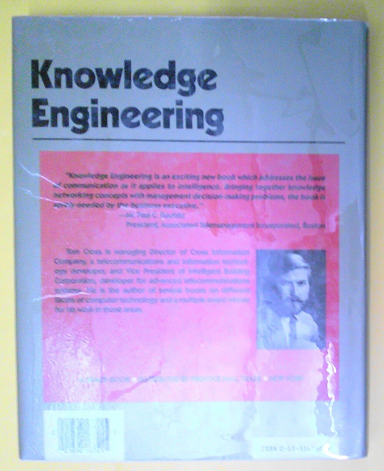 Knowledge Engineering: Uses of Artificial Intelligence in Business. Thomas Cross