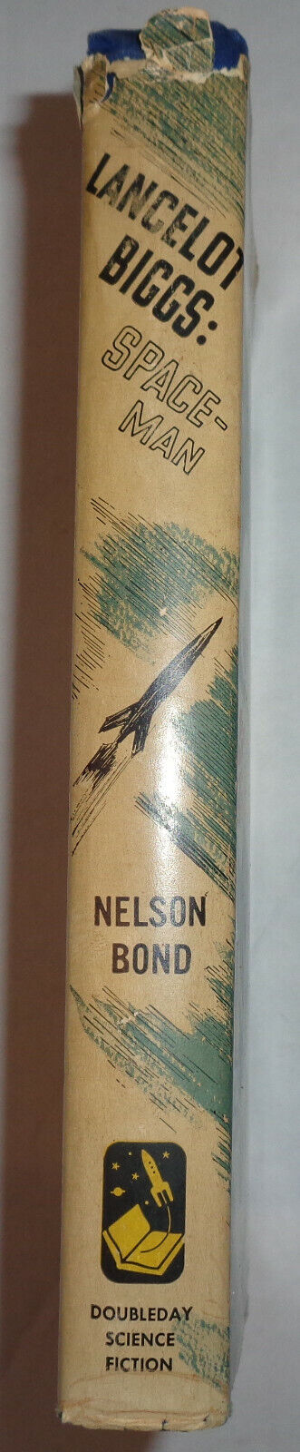 Nelson Bond: The Remarkable Exploits of Lancelot Biggs Spaceman 1st Edition 1950