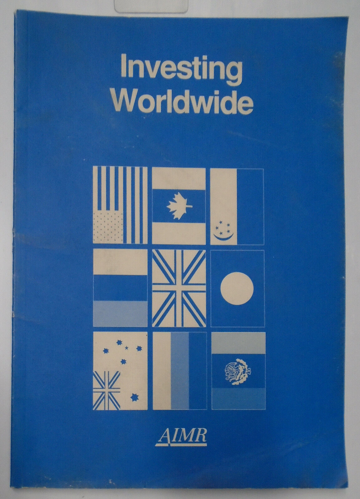 Investing worldwide : AIMR, Palm Beach, Florida, February 27-March 1, 1990