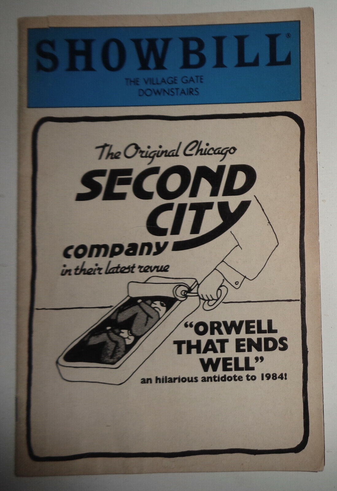 ORWELL THAT ENDS WELL - SHOWBILL - 1984 - VILLAGE GATE DOWNSTAIRS, NYC