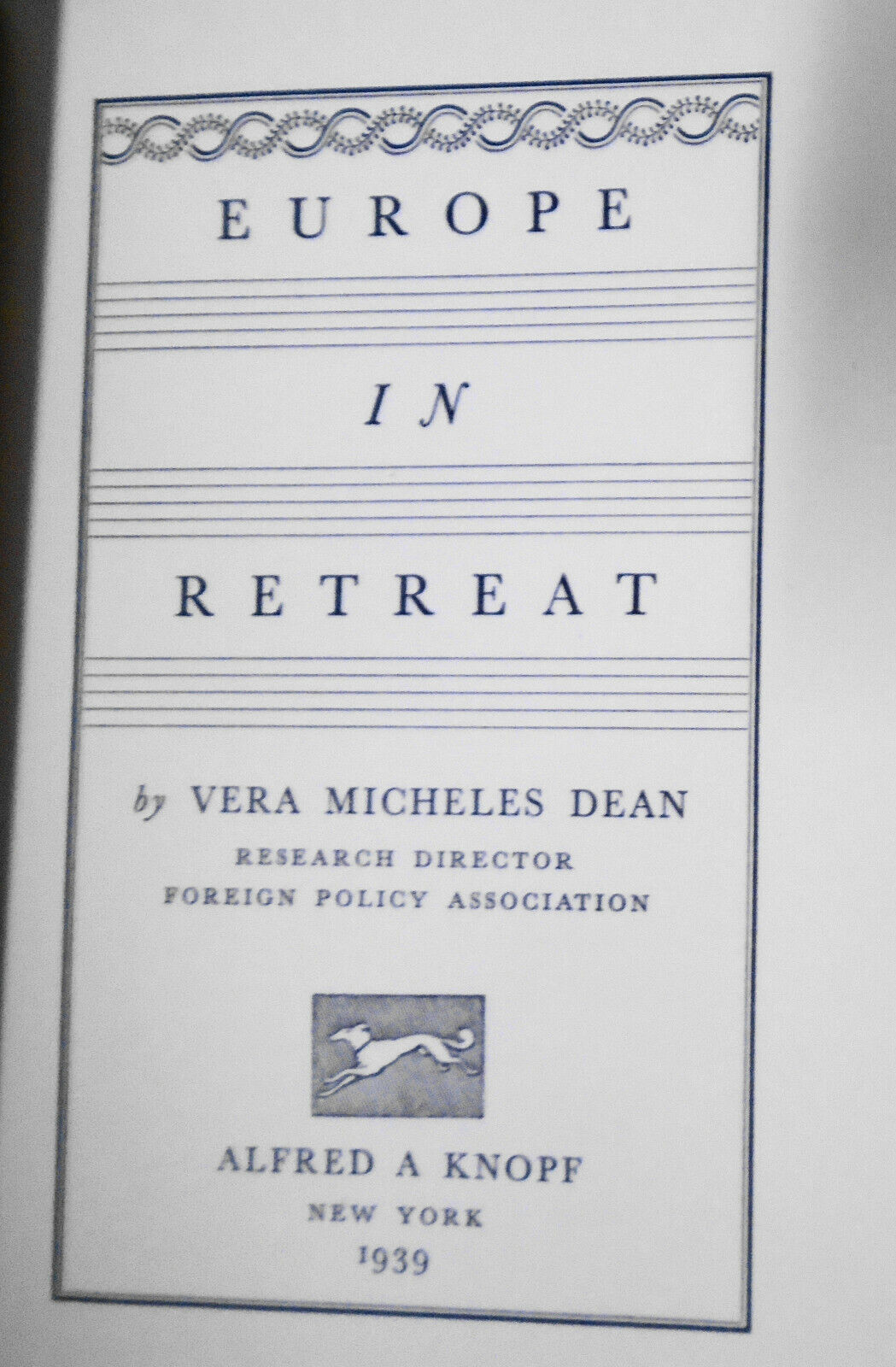 Europe in retreat, by Vera Micheles Dean. SIGNED First edition, 1939