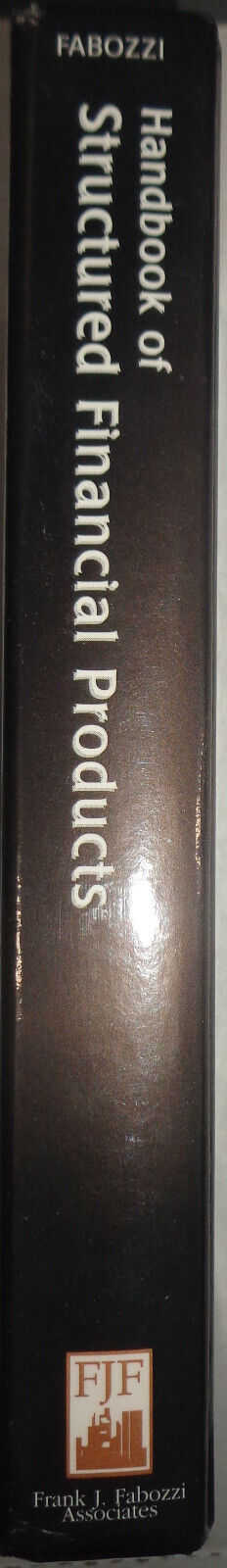 Handbook of Structured Financial Products, by Frank J. Fabozzi. Hardback
