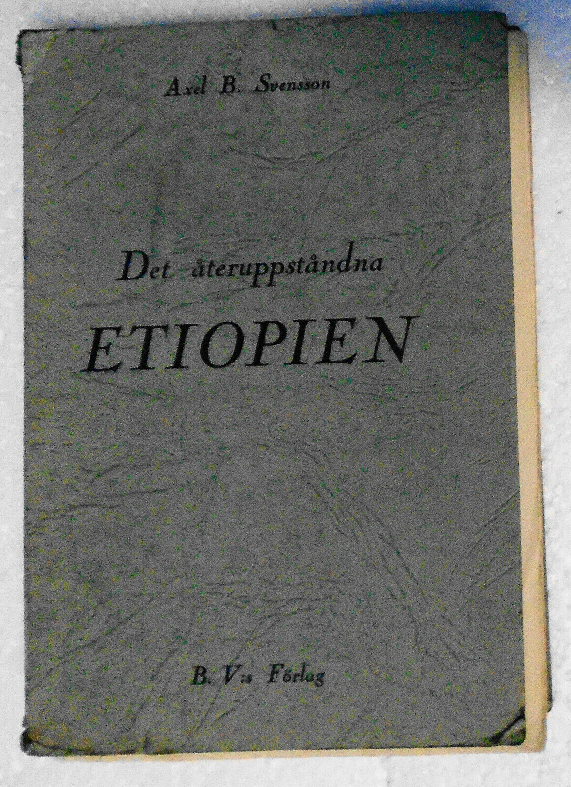 Det Ateruppstandna Etiopien - Eller Abessinien Nu Och Forr. 1948