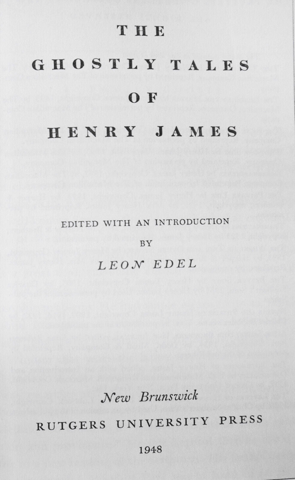 The ghostly tales of Henry James, by Leon Edel. 1949 First edition.