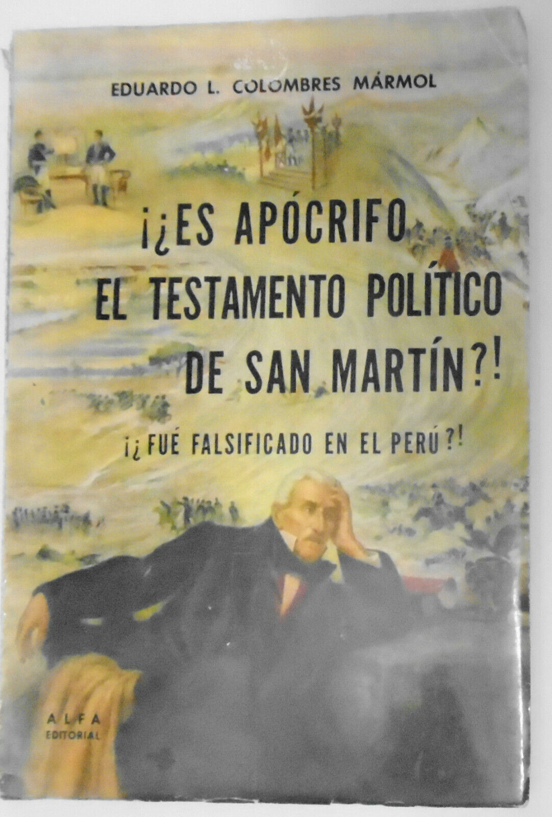 Eduardo Marmol - Es apócrifo el testamento político de San Martín? SIGNED. 1964