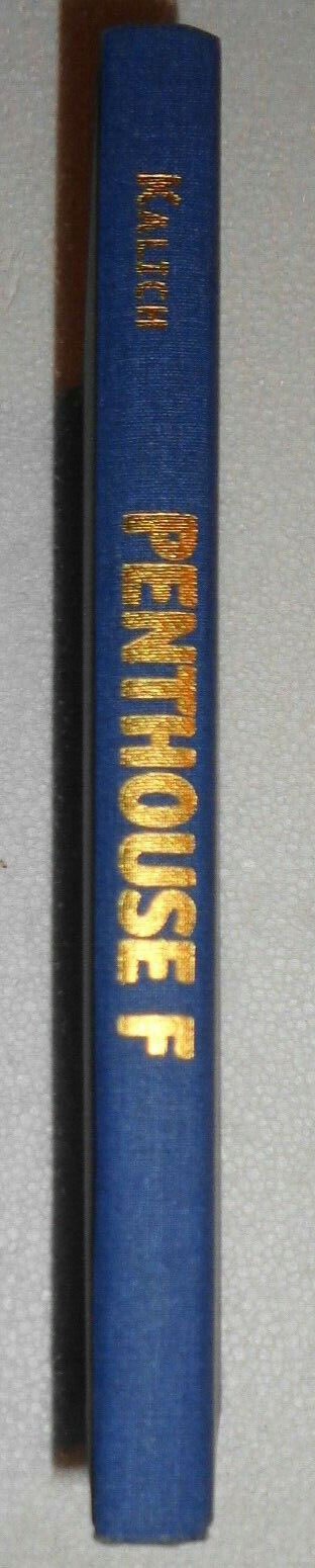 Penthouse F, by Richard Kalich. Hardcover. First Edition, 2010. Fine/Fine.