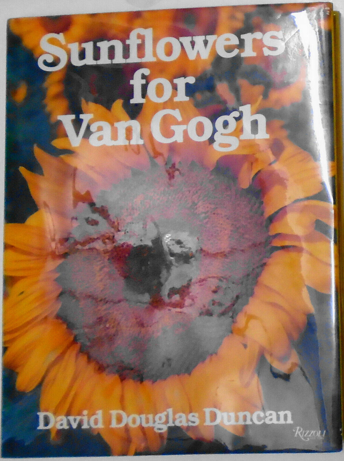 Sunflowers For Van Gogh, by David Douglas Duncan. 1986 1st Edition 1st Printing