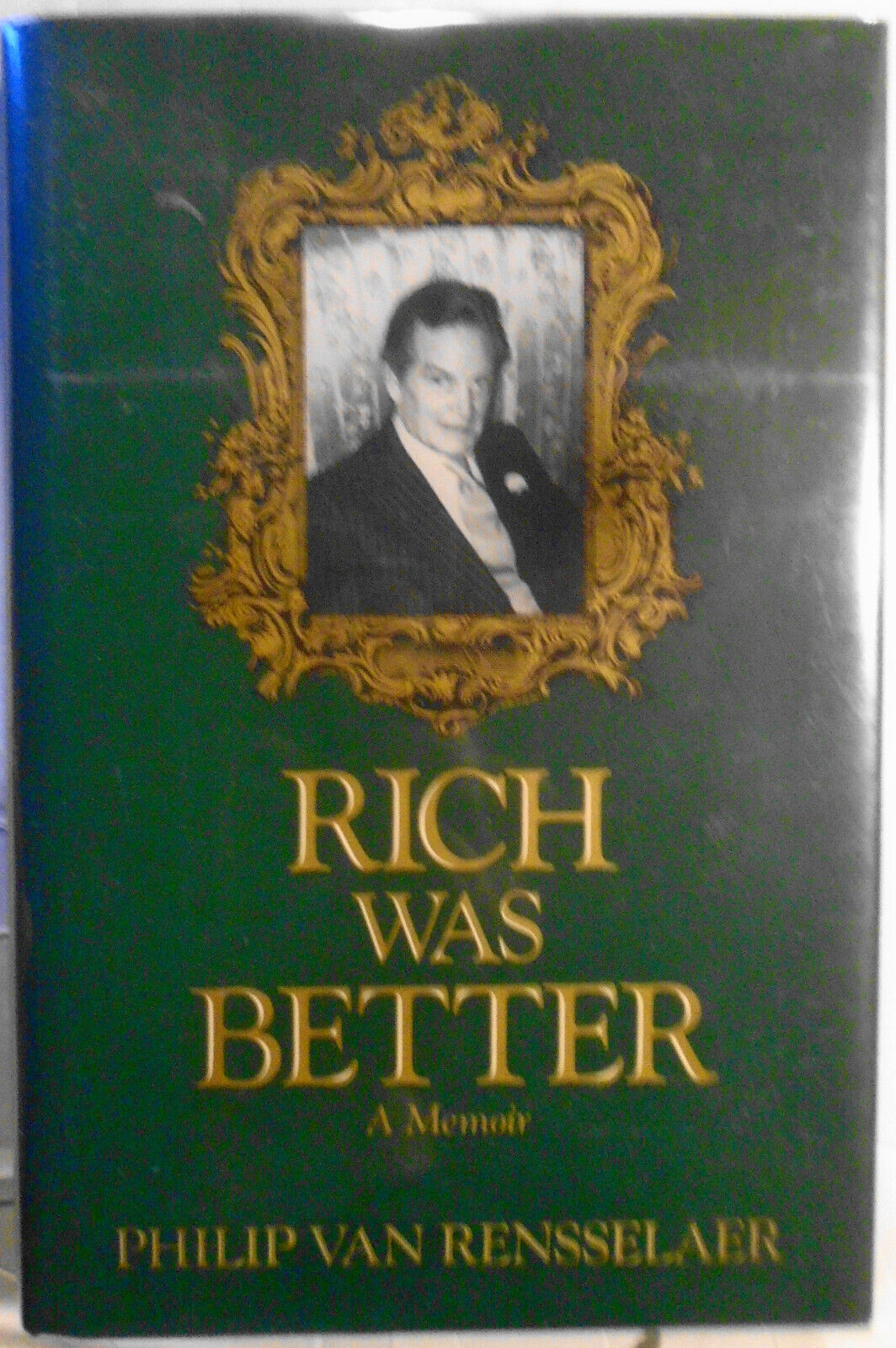Rich Was Better, by Philip van Rensselaer. First edition, 1990. HC/DJ