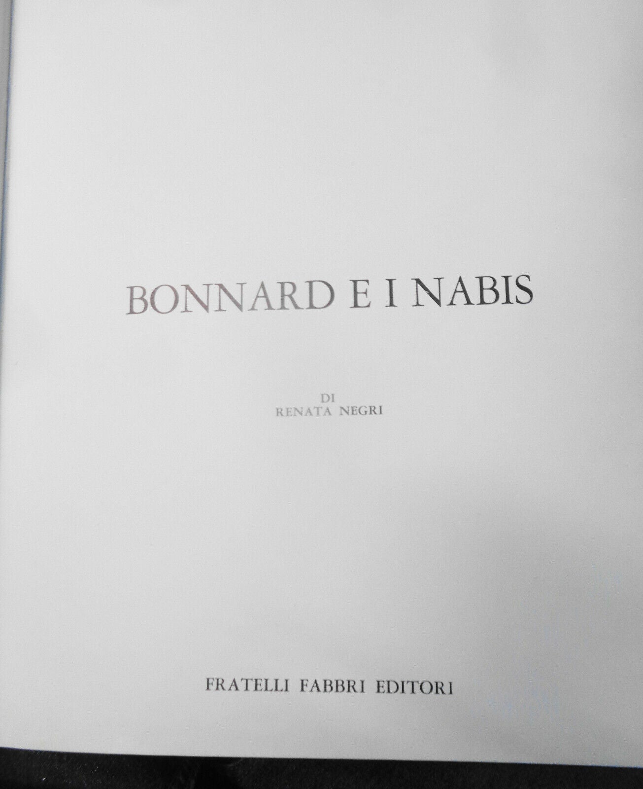 Bonnard e i Nabis, by Renata Negri. Hardcover/DJ. 1970.