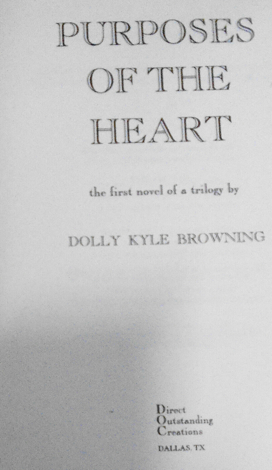 Purposes of the Heart (Signed) by Dolly Kyle Browning. Author's Proof copy