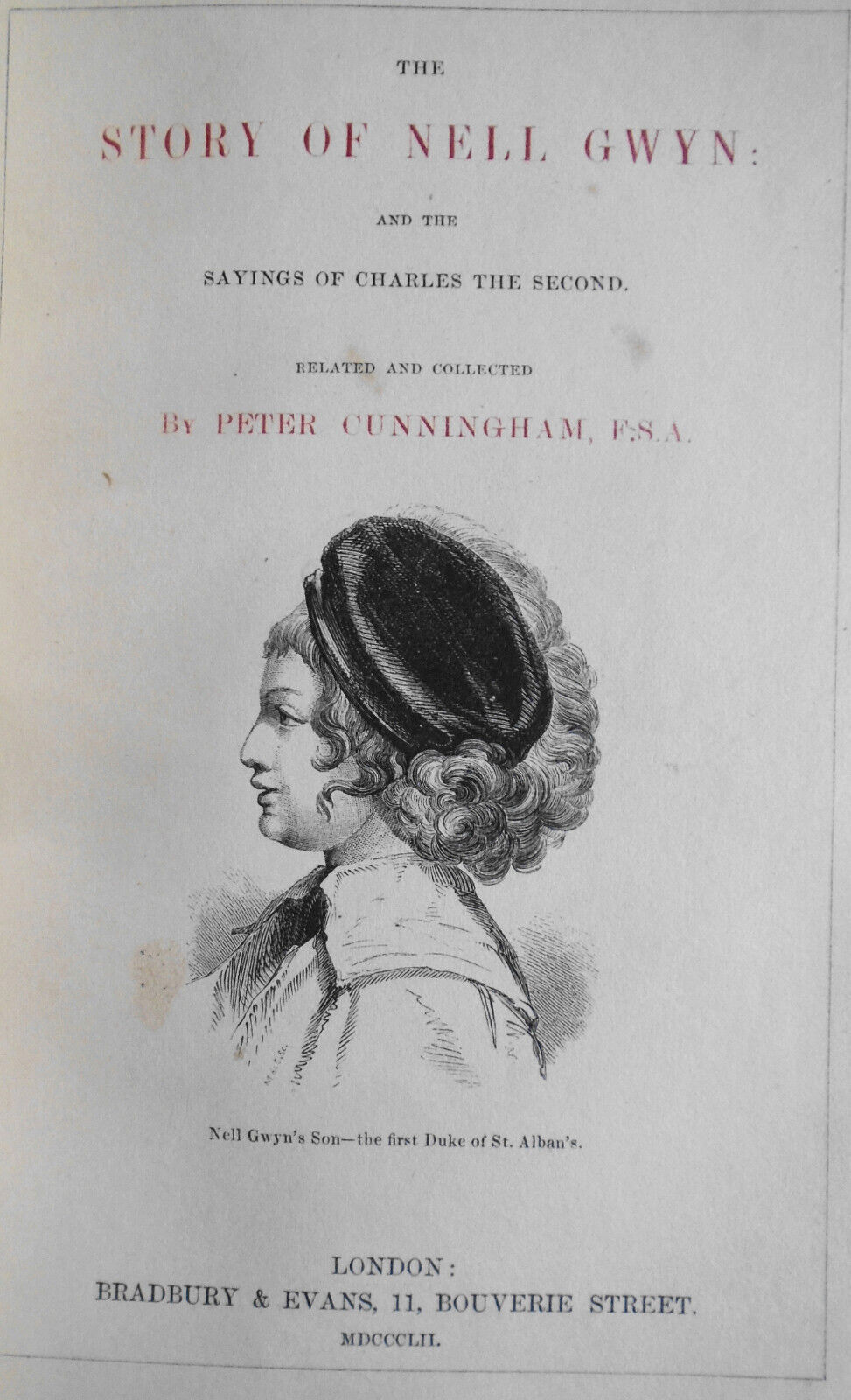 1852 The Story of Nell Gwyn: and the sayings of Charles II - Cunningham. 1st ed.