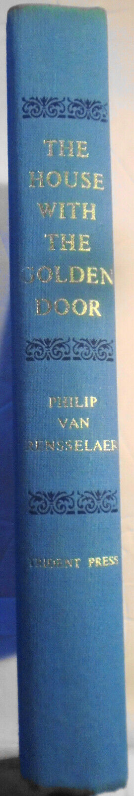 Philip van Rensselaer: The House with the Golden Door. SIGNED First edition 1965