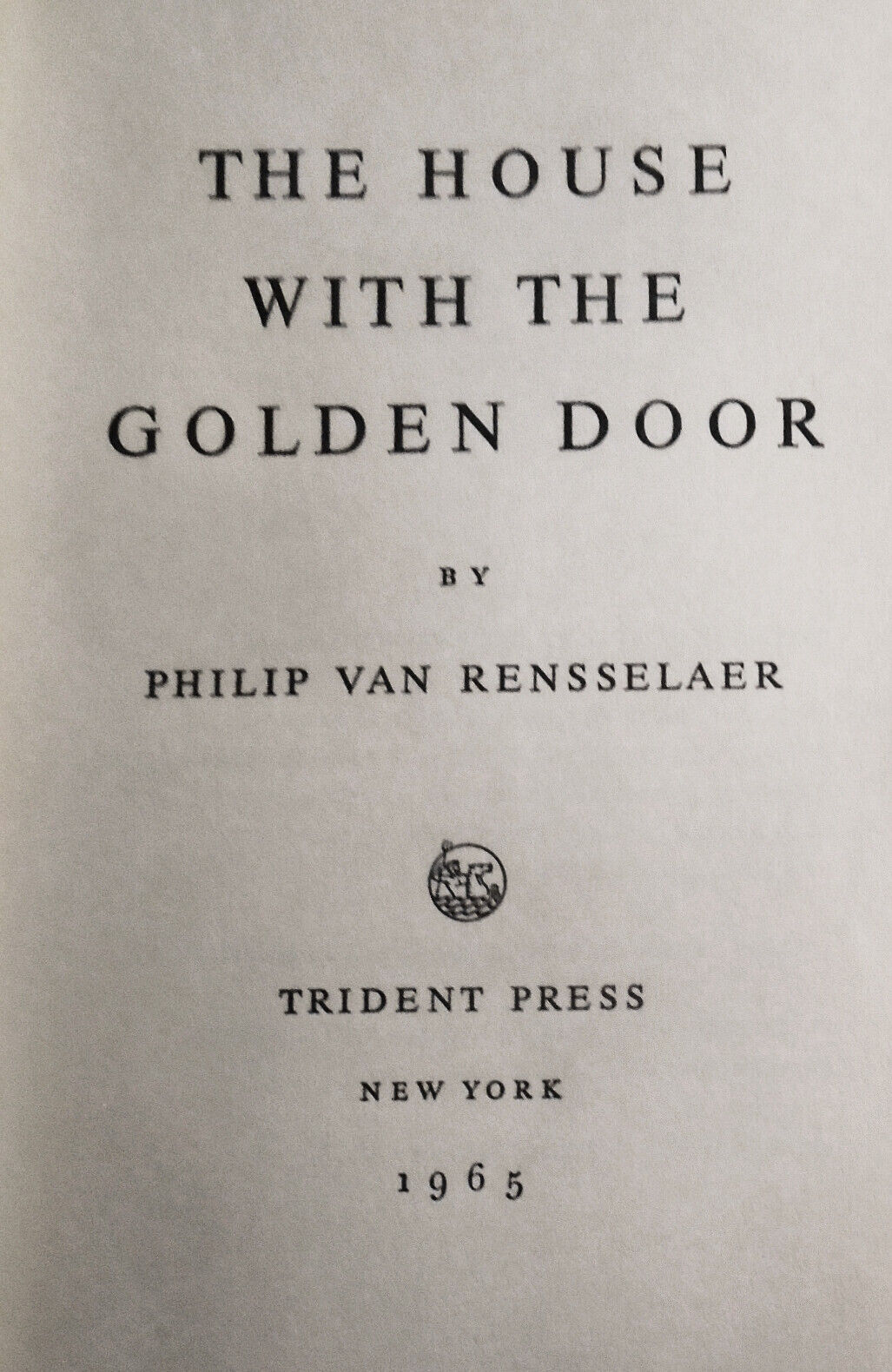 Philip van Rensselaer: The House with the Golden Door. SIGNED First edition 1965