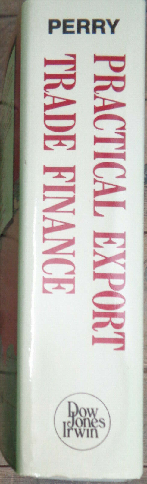 Practical Export Trade Finance by Eugene W Perry. 1989 First edition. HC/DJ. NEW