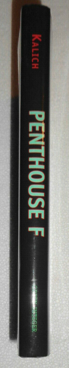 Penthouse F, by Richard Kalich. Hardcover. First Edition, 2010. Fine/Fine.