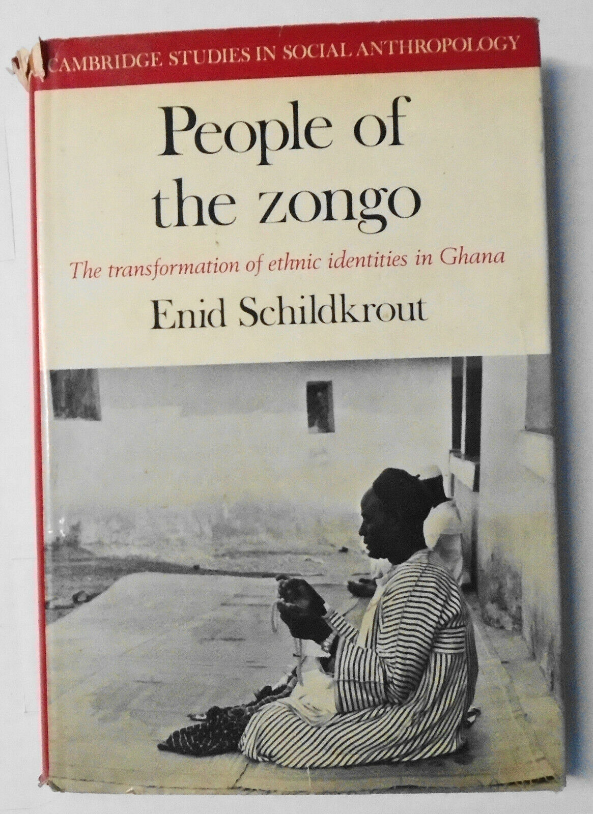 People Of The Zongo The Transformation Of Ethnic Identities In Ghana. HC/DJ