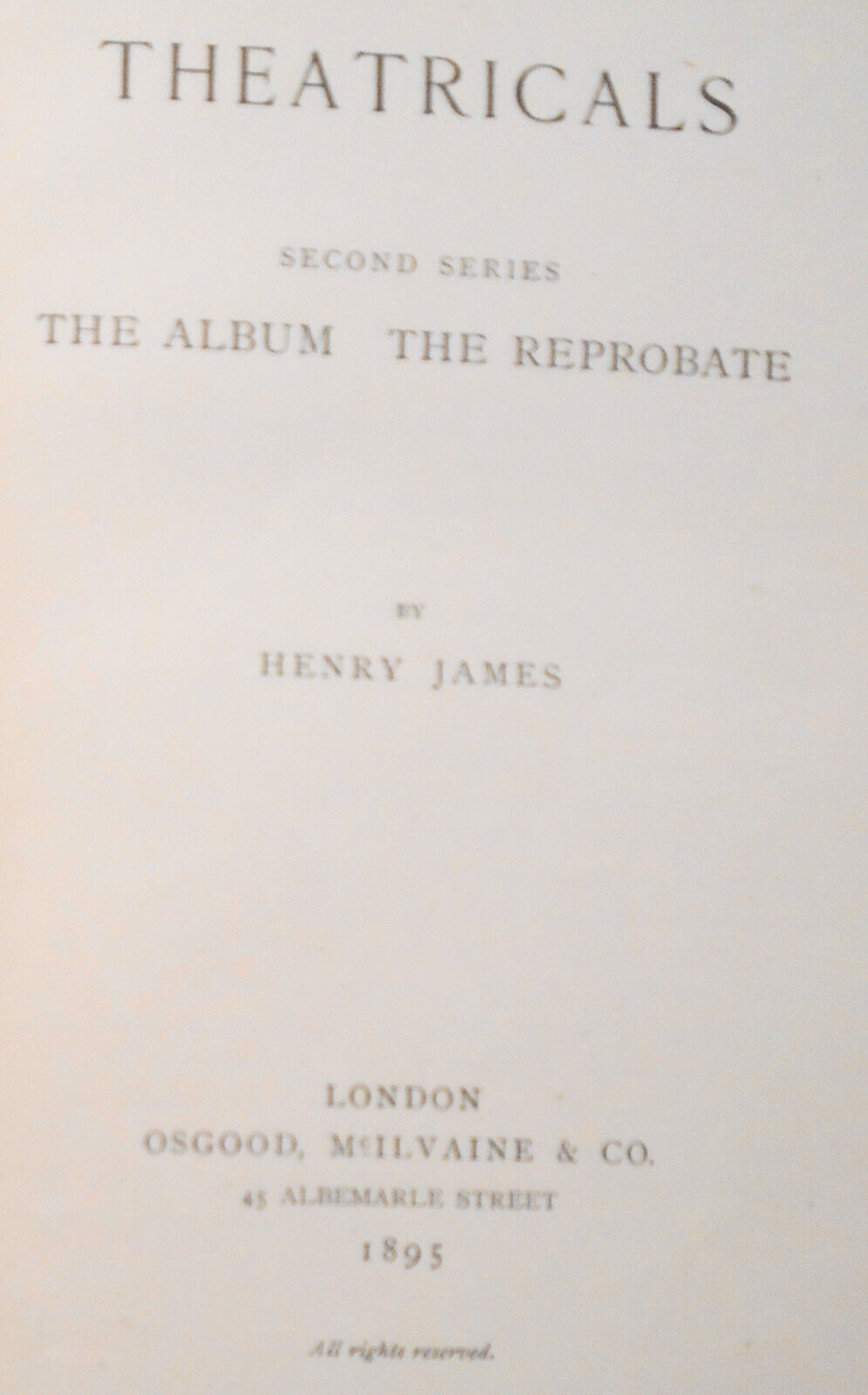 Henry James: Theatricals. 2 Vol Set. 1st UK edition. 1894/95 - 1st & 2nd series