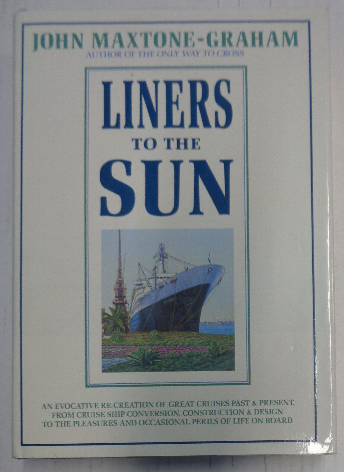 Liners To The Sun By John Maxtone-Graham SIGNED First Edition, 1985 Hardcover/DJ