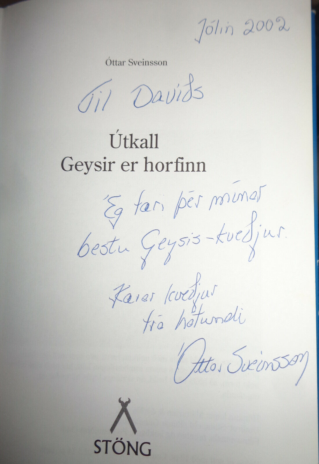 Útkall : Geysir er horfinn, by Óttar Sveinsson. SIGNED 2002. Text in Icelandic.