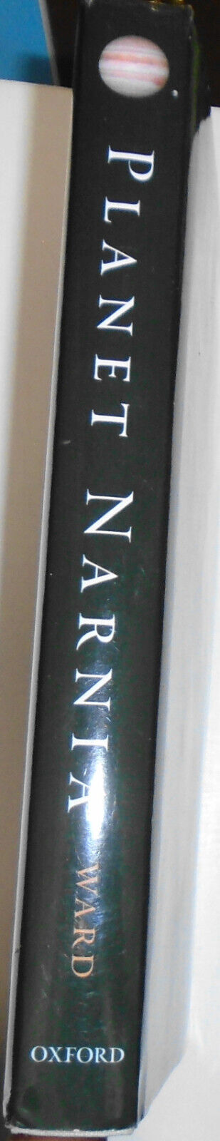 Planet Narnia: The Seven Heavens in the Imagination of C S Lewis by Michael Ward