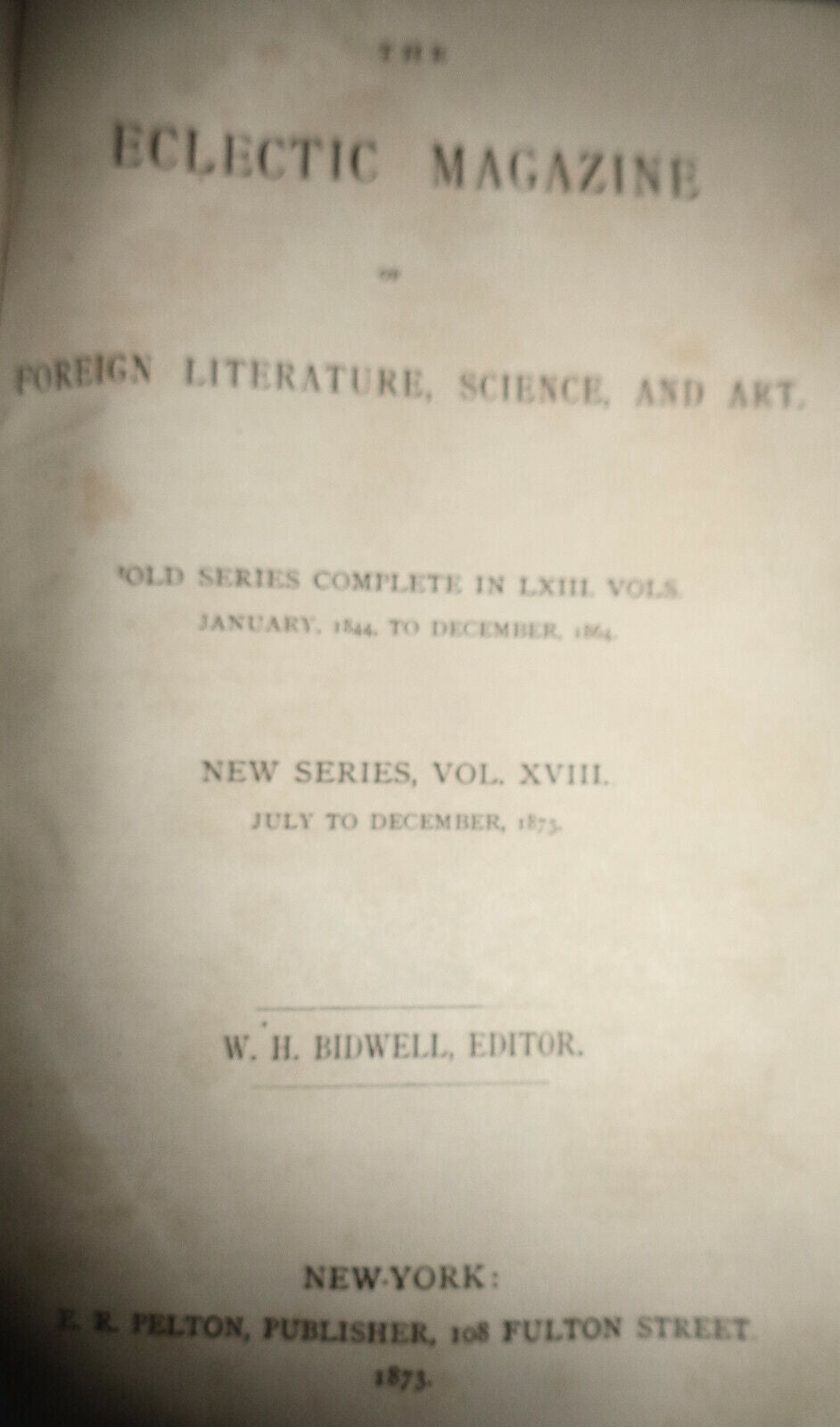 1873 The Eclectic magazine of foreign literature, science art July-Dec Vol. 18