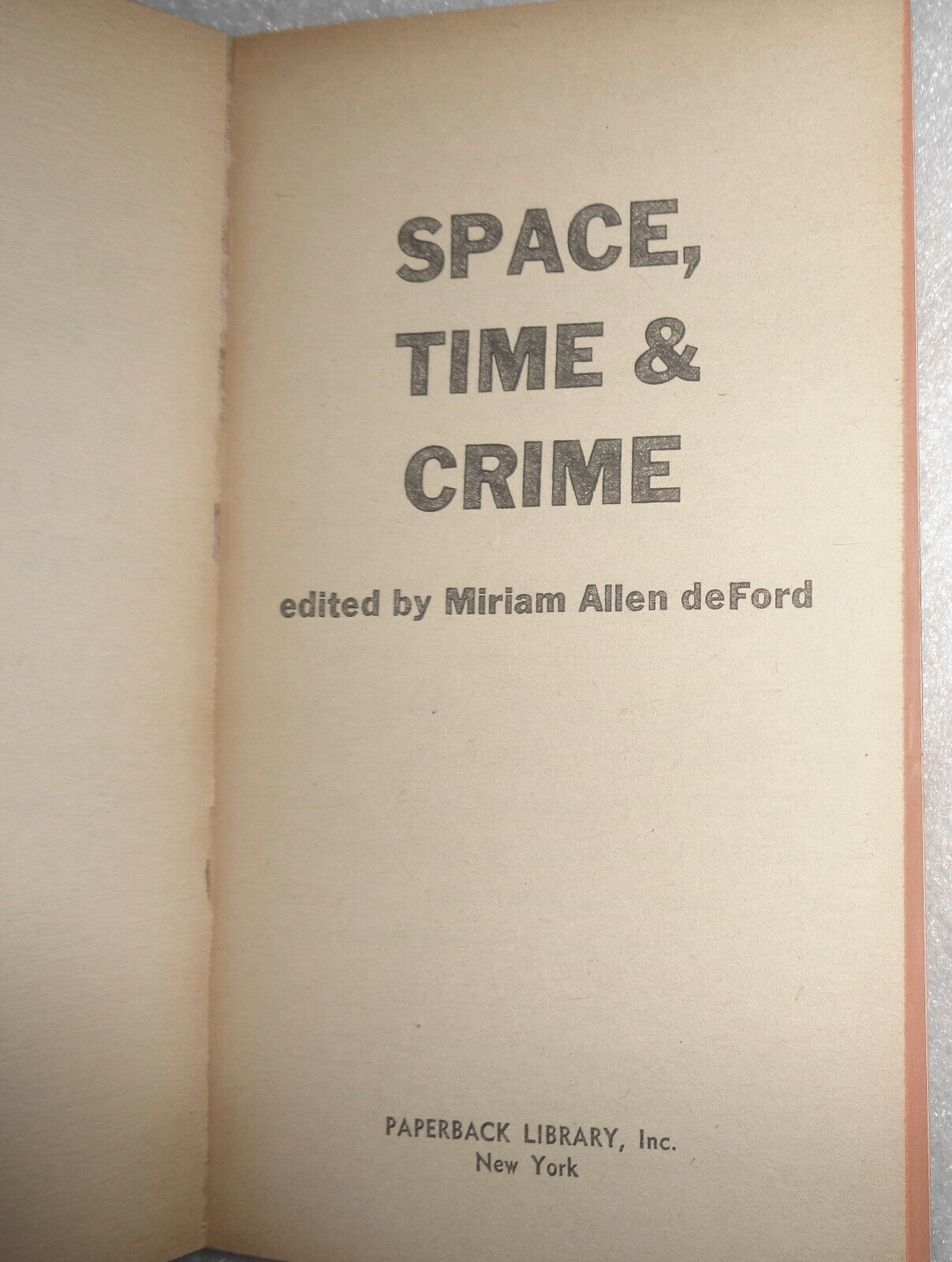 Space, Time & Crime, edited by Miriam Allen Deford. First Printing 1964
