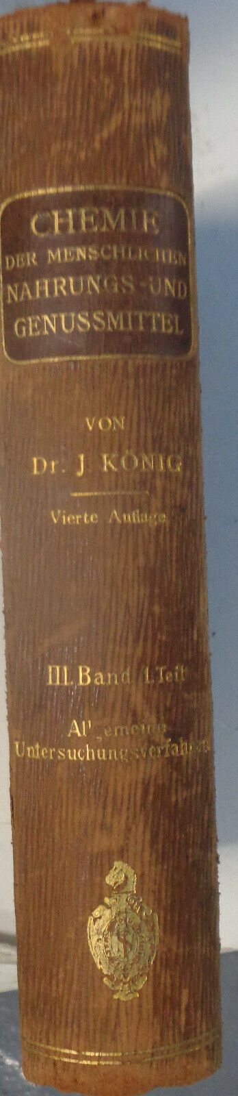 Chemie der menschlichen Nahrungs- und Genussmittel Von Dr. J. Konig Band 1. 1910
