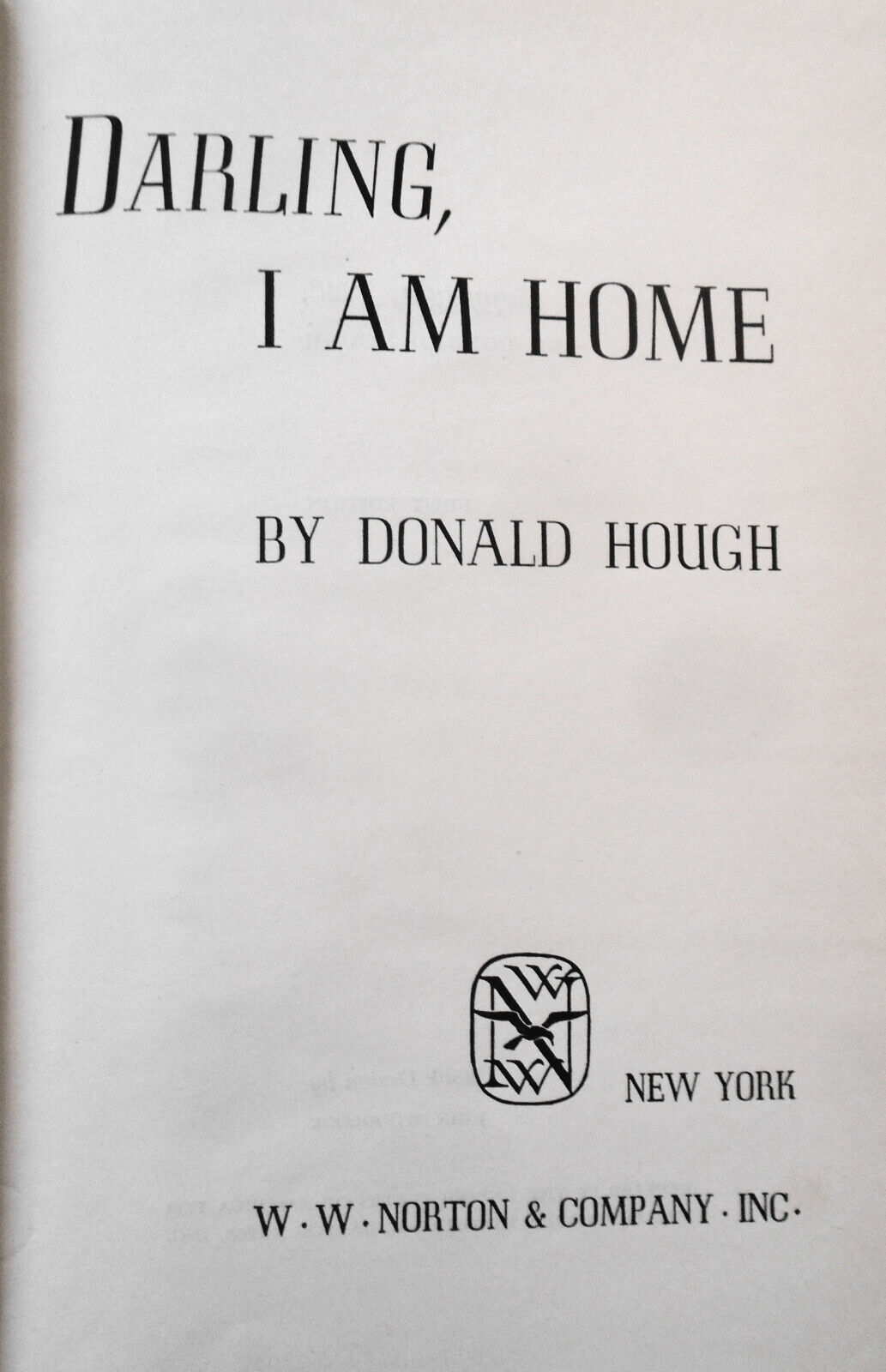 Darling, I am home - by Donald Hough. SIGNED First edition, 1946.
