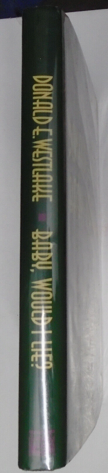 Baby, would I lie? By Donald E. Westlake SIGNED (1994, Hardcover) First edition
