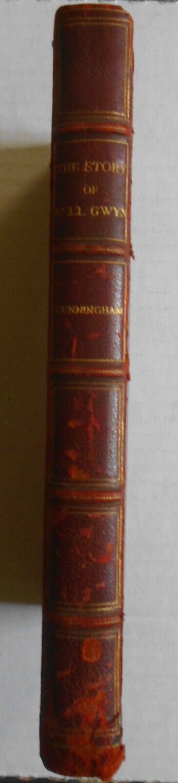 1852 The Story of Nell Gwyn: and the sayings of Charles II - Cunningham. 1st ed.